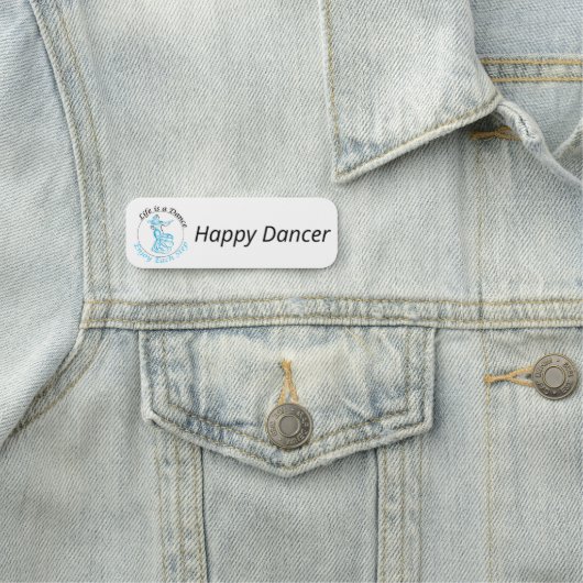 Customizable Name Badge "Life is a Dance..." (En situation)