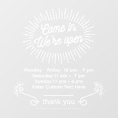 Customize Come In We're Open Business Hours Shop Raamsticker (Vel)