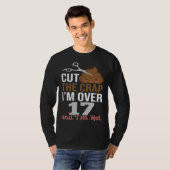 Cut The Crap I m Over 17 T-shirt (Voorkant volledig)