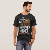 Cut The Crap I m Over 40 T-shirt (Voorkant volledig)
