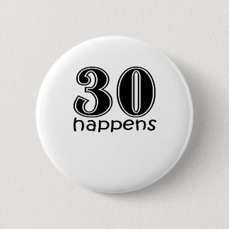 Cute, "30 gebeurt" ronde button 5,7 cm