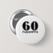 Cute, "60 gebeurt" ronde button 5,7 cm (Voorkant /achterkant)