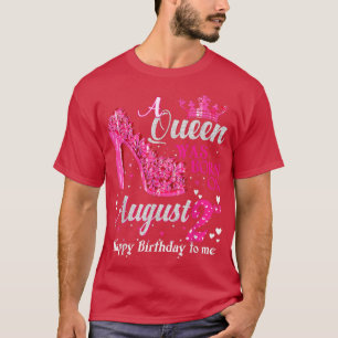 Cute a Queen werd geboren op 2 augustus op hoog ni T-shirt