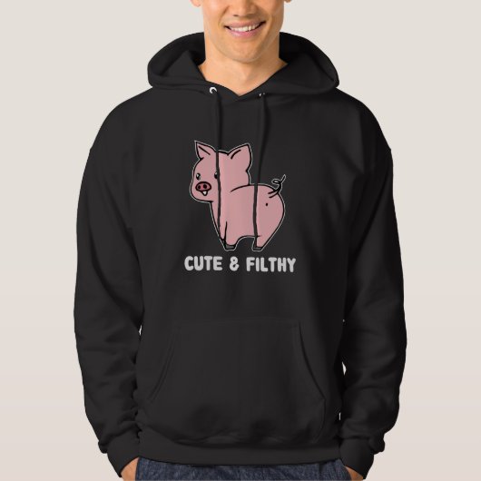 Cute And Filthy Pig Hoodie (Voorkant)