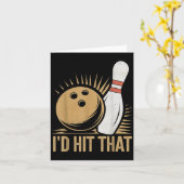 Cute And Funny Bowling Gift _ Id Hit That Quote Me Kaart (Gele Bloem)