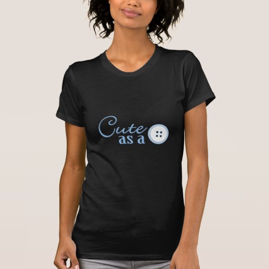 Cute as a Button T-shirt (Voorkant)