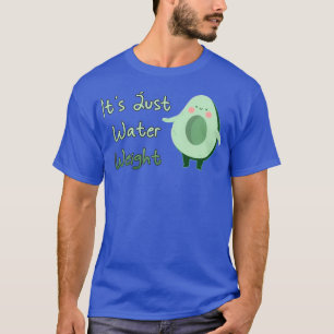 Cute Avocado heeft alleen een watergewicht T-shirt