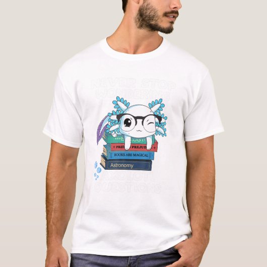 Cute Axolotl houdt nooit op met Axolotl vragen te  T-shirt (Voorkant)