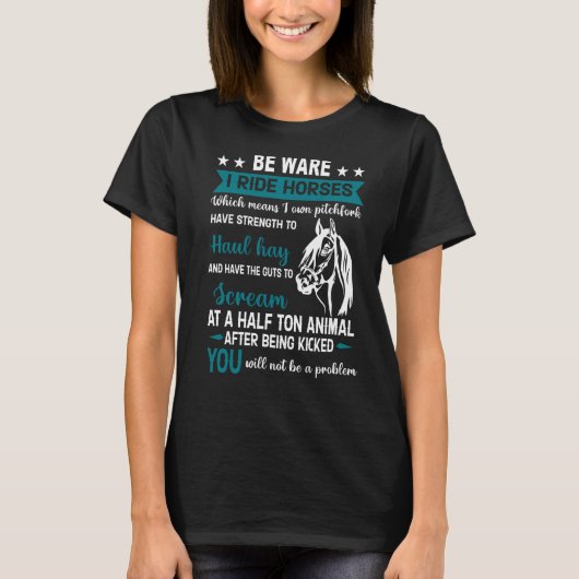 Cute Be aware I Ride Horseback T-shirt (Voorkant)