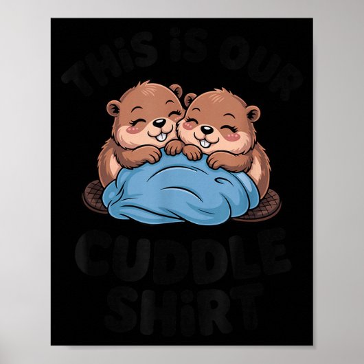 Cute Beaver Couple This Is Our Cuddle  Poster (Voorkant)