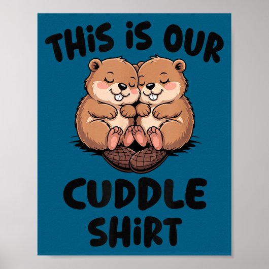 Cute Beaver This Is Our Cuddle Poster (Voorkant)