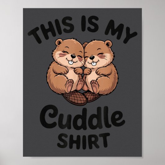 Cute Beavers This Is My Cuddle Poster (Voorkant)
