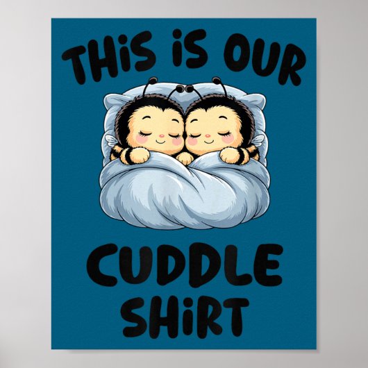 Cute Bee Lovers This Is Our Cuddle  Poster (Voorkant)