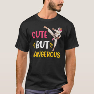 Cute but Dangerous Karate Taekwondo T-shirt