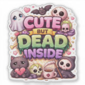 Cute But Dead Inside Custom-Cut Vinyl Sticker (Devant)
