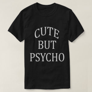 Cute but Psycho Mannen Shirt