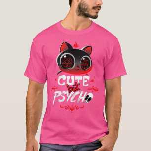 Cute but Psycho T-shirt