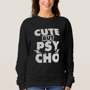 Cute but Psycho Trui