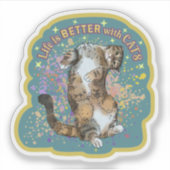 Cute Cat Life est meilleur avec chats Sticker (Devant)