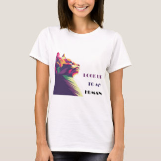"Cute Cat : Look Up to My Human" T-shirt -