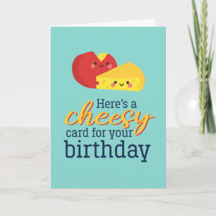 Cute Cheese Food Pun Funny Cheesy Birthday Kaart