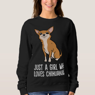 Cute Chihuahua just a Girl die van Chihuahuas houd Trui