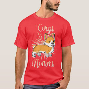 Cute Corgi Mommi Corgi mama Pet Puppy Dog Lov T-shirt