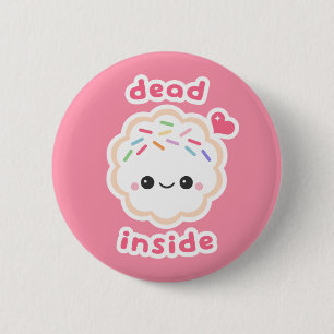 Cute Dead Inside Cookie Ronde Button 5,7 Cm