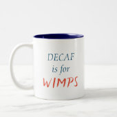 Cute Decaf est pour Wimps Mug (Gauche)