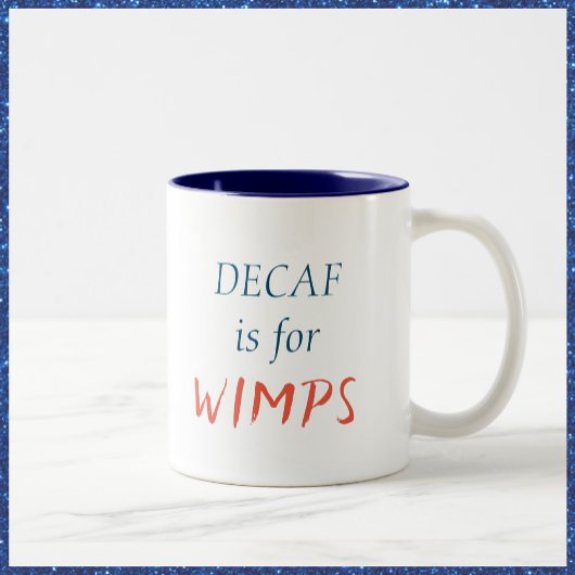Cute Decaf est pour Wimps Mug