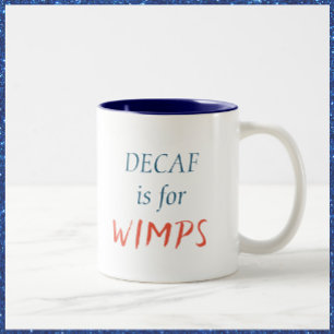 Cute Decaf is voor de Mok van Wimps