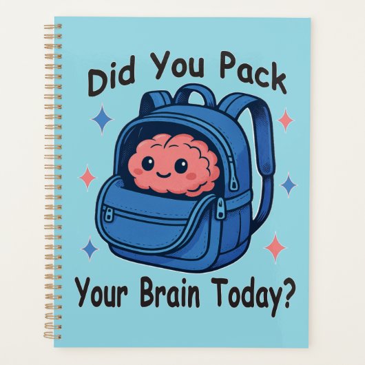 Cute “Did You Pack Your Brain Today?” Brain Pun (Devant)