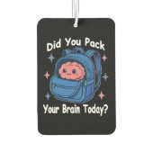 Cute “Did You Pack Your Brain Today?” Brain Pun Luchtverfrisser (Achterkant)