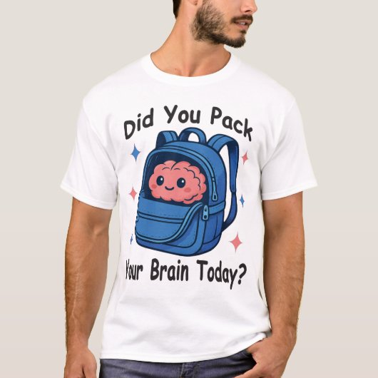 Cute “Did You Pack Your Brain Today?” Brain Pun T-shirt (Voorkant)