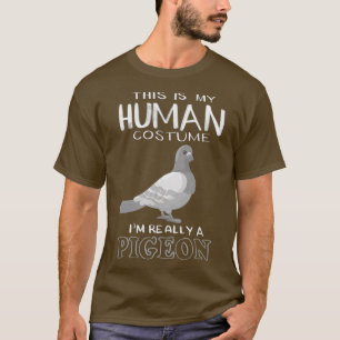Cute Dit is mijn menselijke kostuum. Ik ben echt e T-shirt