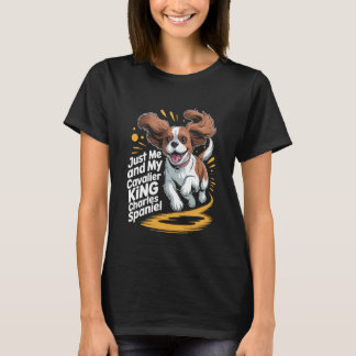 Cute Dog Breed Just Me and My Cavalier King Charle T-shirt