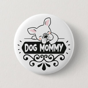 Cute Dog Mammie dierenvrienden Button