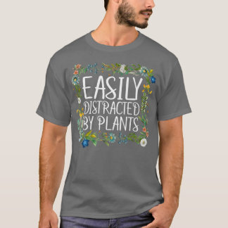 Cute Easily Distracted By Plants Gardening Gifts P T-shirt