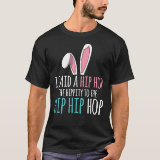Cute Easter Bunny Shirt, ik zei een hippe Hop Funn T-shirt