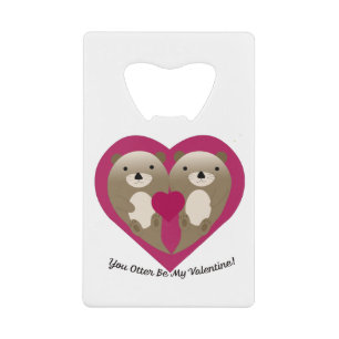 Cute en grappige jij bent mijn Valentijn Kredietkaart Flessenopener