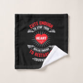 Cute Enough to Stop Your Heart Skilled Enough to (Gant de toilette)