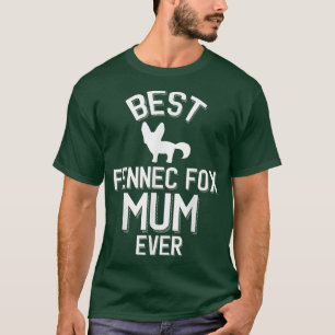 Cute Fennec Fo Mum Best Fennec Mum Ever T-shirt