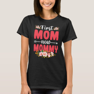 Cute Florals First Ma Now Mammie Baby Moederdag T-shirt