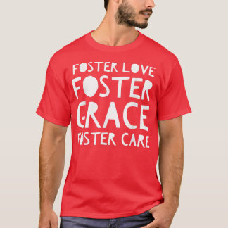 Cute Foster Love Foster Grace Care T-shirt