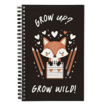 Cute Fox with Journal - "Grow Up? Grow Wild !"