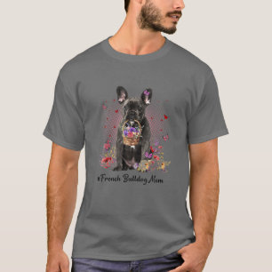 Cute French Bulldog Ma Flower Happy Moederdag T-shirt