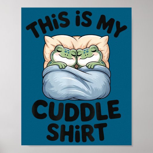 Cute Frog Cozy This Is My Cuddle Poster (Voorkant)