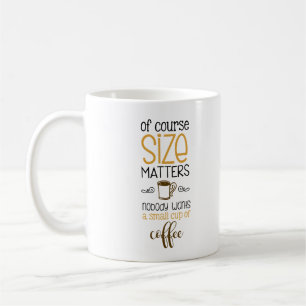 Cute Funny Coffee Size Matets Koffiemok