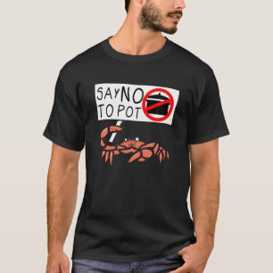 Cute Funny Crab Gezegde zegt nee tegen grappige kr T-shirt