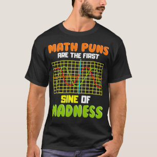 Cute Funny Wiskunde Puns is de eerste sinus van Ma T-shirt